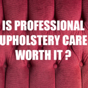 Is professional upholstery care worth it